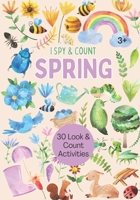 I Spy & Count: Spring: Look and Count Activity Book for Kids, Spring Ispy Interactive Book B0C1J9CYMX Book Cover