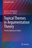 Topical Themes in Argumentation Theory: Twenty Exploratory Studies 9400740409 Book Cover