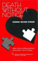 Death Without Notice (Death, Value and Meaning) 0895032147 Book Cover