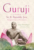 Guruji: A Portrait of Sri K. Pattabhi Jois Through the Eyes of His Students 0374532834 Book Cover