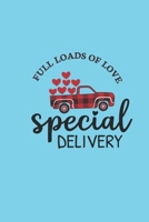 full loads of love special delivery: cute heart themed design valentine's day gift for boyfriend or girlfriend B084DGFMT3 Book Cover