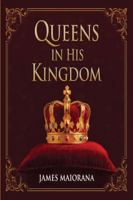 Queens in his Kingdom 1972006207 Book Cover