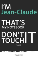 Jean-Claude: DON'T TOUCH MY NOTEBOOK ! Unique customized Gift for Jean-Claude - Journal for Boys / men with beautiful colors Blue / Black / White, with 120 Page, Thoughtful Cool Present for male ( Jea 1676551492 Book Cover