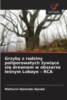 Grzyby z rodziny poliporowatych zywiace sie drewnem w obszarze lesnym Lobaye - RCA (Polish Edition) 6209956971 Book Cover