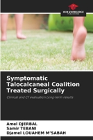 Symptomatic Talocalcaneal Coalition Treated Surgically 620761383X Book Cover