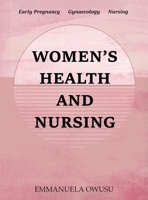 Women's Health and Nursing: Early Pregnancy Gynaecology Nursing 1805412272 Book Cover