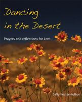 Dancing in the Desert: Prayers and Reflections for Lent 1849524572 Book Cover