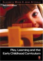 Play, Learning and the Early Childhood Curriculum Second Edition 1849201161 Book Cover