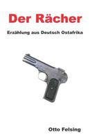 Der R�cher: Erz�hlung aus Deutsch Otafrika 1070108634 Book Cover