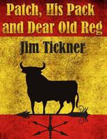 Patch, His Pack, and Dear Old Reg 1493750682 Book Cover