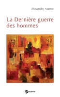 La Dernière guerre des hommes (French Edition) 2748343859 Book Cover