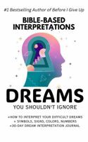 DREAMS YOU SHOULDN'T IGNORE: HOW TO INTERPRET DIFFICULT DREAMS B0DNCXCGQ9 Book Cover