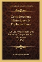 Considerations Historiques Et Diplomatiques: Sur Les Ambassades Des Romains Comparees Aux Modernes (1834) 1141795655 Book Cover