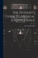 The Student's Guide To Medical Jurisprudence 1021546879 Book Cover