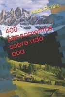 400 pensamentos sobre vida boa B08ZQ7RY6Y Book Cover