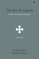 The Art of Inquiry: A Depth Psychological Perspective 0882145592 Book Cover