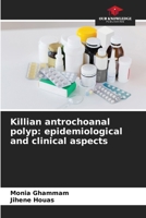Killian antrochoanal polyp: epidemiological and clinical aspects 6209975151 Book Cover