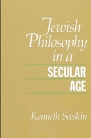 Jewish Philosophy in a Secular Age 0791401049 Book Cover