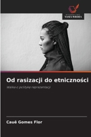 Od rasizacji do etnicznosci (Polish Edition) 6209467628 Book Cover