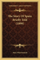 The Story Of Spain Briefly Told 3337240054 Book Cover