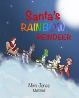 Santa's Rainbow Reindeer 1958985007 Book Cover