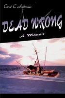 Dead Wrong: A Memoir 059509029X Book Cover