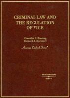 Criminal Law and the Regulation of Vice (American Casebook) 0314169520 Book Cover