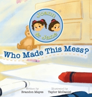 Joann and Jane: Who Made This Mess 1732546703 Book Cover