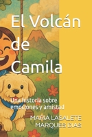 El Volcán de Camila: Una historia sobre emociones y amistad (Spanish Edition) B0F53CSQP8 Book Cover