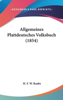 Allgemeines Plattdeutsches Volksbuch (1854) 1168422124 Book Cover