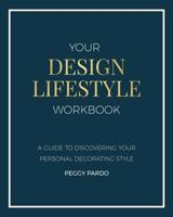 Your Design Lifestyle Workbook: A Guide to Discovering Your Personal Decorating Style 0979278538 Book Cover