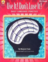 Daily Language Practices: Daily Skills Practice: Grade 8 (Use It! Don't Lose It !) 0865306532 Book Cover
