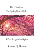 The TimeLine: Where Integration Begins 0578901161 Book Cover