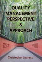 Quality Management Perspective & Approach: Managing and improving quality in China, and elsewhere in the world 1999635817 Book Cover