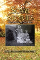 Some Stories: Early Memories and Family Tales 1663246440 Book Cover