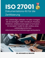ISO 27001Dokumentations-Kit für die Zertifizierung: Der vollständige Leitfaden mit allen Vorlagen, die Sie benötigen ISMS-Handbuch, Prozesse, Verfahren, Arbeitsanweisungen & Formulare 385228113X Book Cover