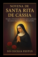 Novena de Santa Rita de Cássia: Orações e devocionais de 9 dias para a padroeira das causas impossíveis e dos desesperados (Portuguese Edition) B0FR3K5J2C Book Cover