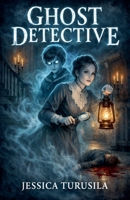Ghost Detective B0GHZ7V56R Book Cover