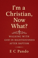I'm A Christian, Now What? (My Christian Values) B0GW9VQBKF Book Cover