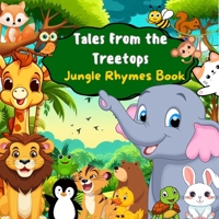Tales from the Treetops: Jungle Rhymes Book B0F88MGCPY Book Cover