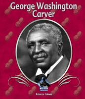 George Washington Carver (First Biographies) 1577659449 Book Cover