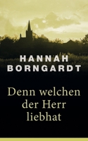 Denn welchen der Herr liebhat (German Edition) 3758392683 Book Cover