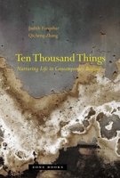 Ten Thousand Things: Nurturing Life in Contemporary Beijing 1935408186 Book Cover