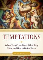 Temptations: Where They Come From, What They Mean, and How to Defeat Them 1622823672 Book Cover