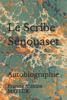 Le Scribe Sénouaset: Autobiographie B089279Y7X Book Cover
