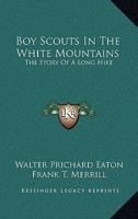 Boy Scouts in the White Mountains: The Story of a Long Hike 9355894619 Book Cover