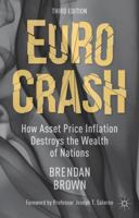 Euro Crash: How Asset Price Inflation Destroys the Wealth of Nations 1349475602 Book Cover