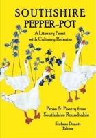 Southshire Pepper-Pot <br><i>A Literary Feast with Culinary Refrains</i> 0979963303 Book Cover