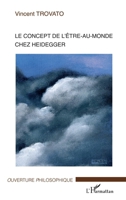 Le concept d'être-au-monde chez Heidegger (Ouverture Philosophique) (French Edition) 2296052495 Book Cover