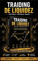 Trading de Liquidez: Rupturas y Entradas Sniper (Spanish Edition) B0GYF4GK27 Book Cover